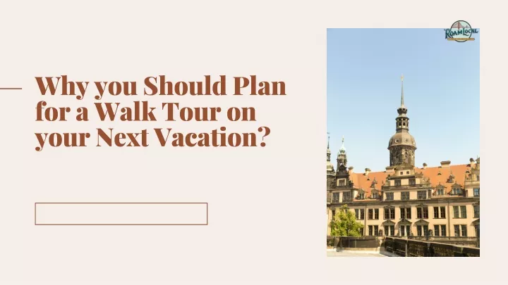 why you should plan for a walk tour on your next