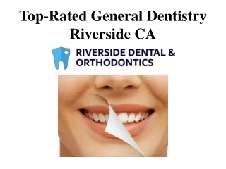 Looking for Top-Rated General Dentistry Riverside CA?