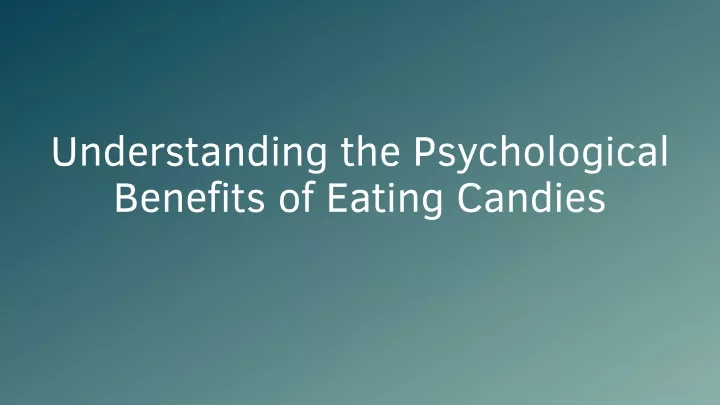 understanding the psychological benefits