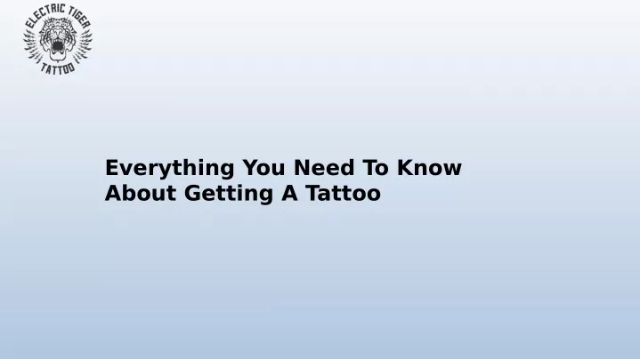 everything you need to know about getting a tattoo