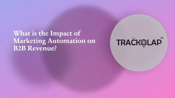 what is the impact of marketing automation on b2b revenue