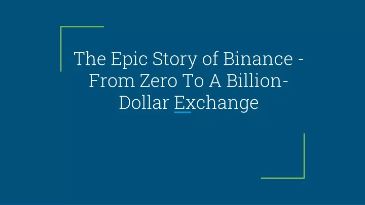 the epic story of binance from zero to a billion dollar exchange