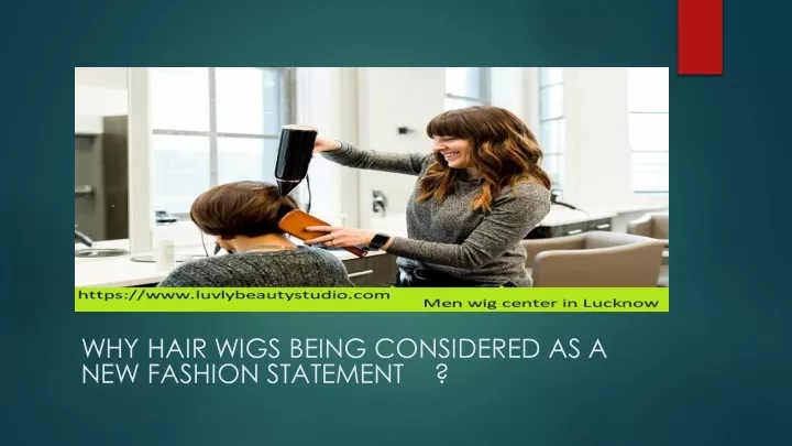 why hair wigs being considered as a new fashion