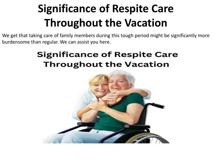 significance of respite care throughout