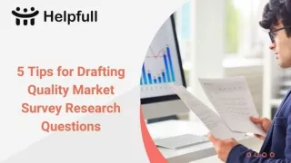 5 Tips for Drafting Quality Market Survey Research Questions