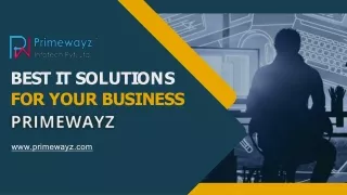 Best IT Solution For Your Business|Primewayz