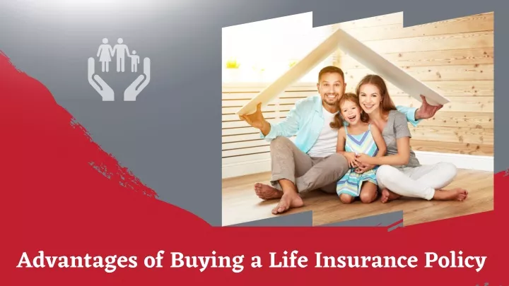 advantages of buying a life insurance policy
