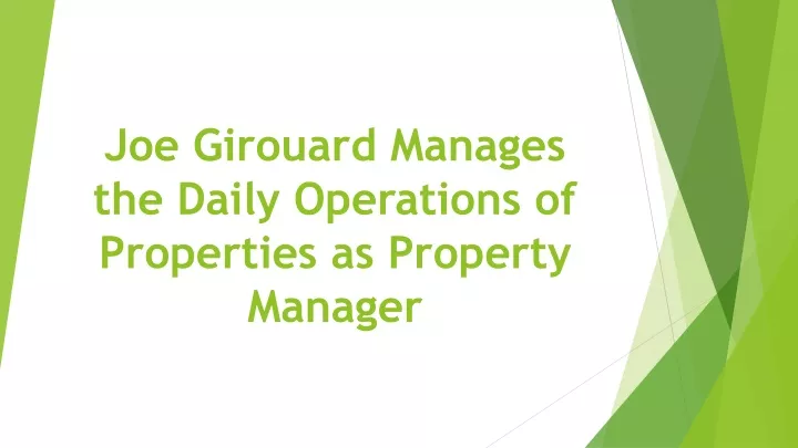 joe girouard manages the daily operations of properties as property manager