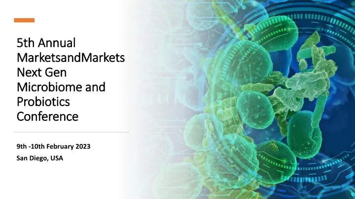5th annual marketsandmarkets next gen microbiome and probiotics conference
