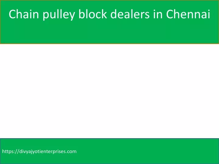 PPT Chain pulley block dealers in Chennai PowerPoint Presentation
