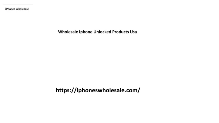 wholesale iphone unlocked products usa