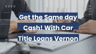 Get Same day Cash! With car title loans Vernon