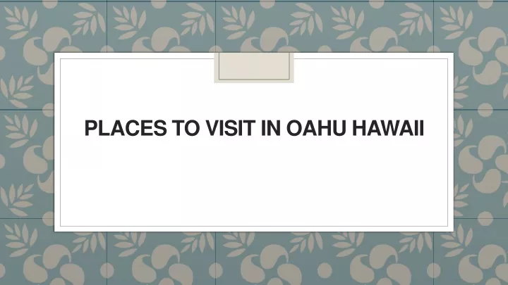 places to visit in oahu hawaii