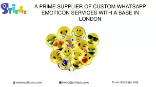 A PRIME SUPPLIER OF CUSTOM WHATSAPP EMOTICON SERVICES WITH A BASE IN LONDON