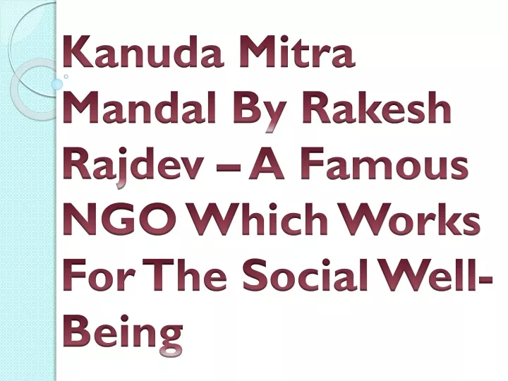 kanuda mitra mandal by rakesh rajdev a famous ngo which works for the social well being