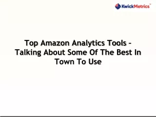Top Amazon Analytics Tools – Talking About Some Of The Best In Town To Use