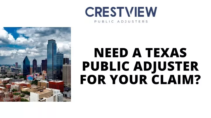need a texas public adjuster for your claim