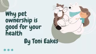 Why pet ownership is good for your health by Toni Eakes