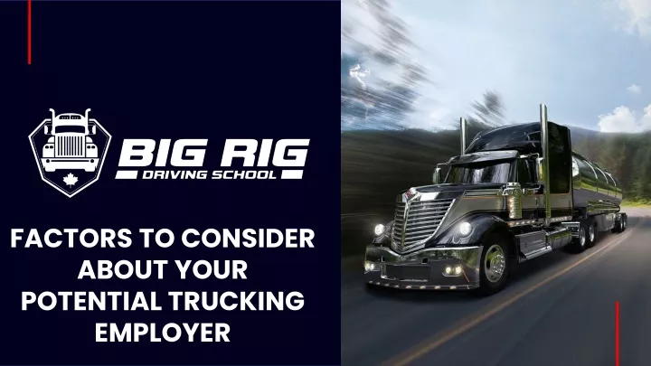 factors to consider about your potential trucking