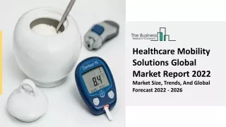 Healthcare Mobility Solutions Market Industry Outlook, Opportunities 2031