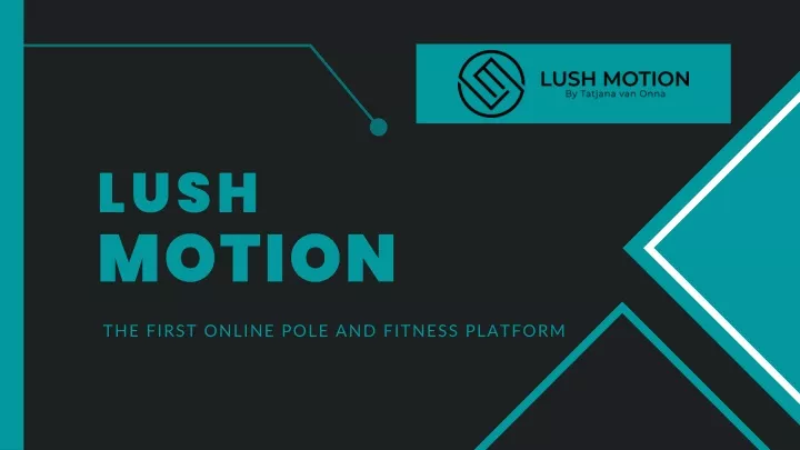 lush motion
