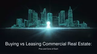 Buying vs Leasing Commercial Real Estate- Pros and Cons of Each