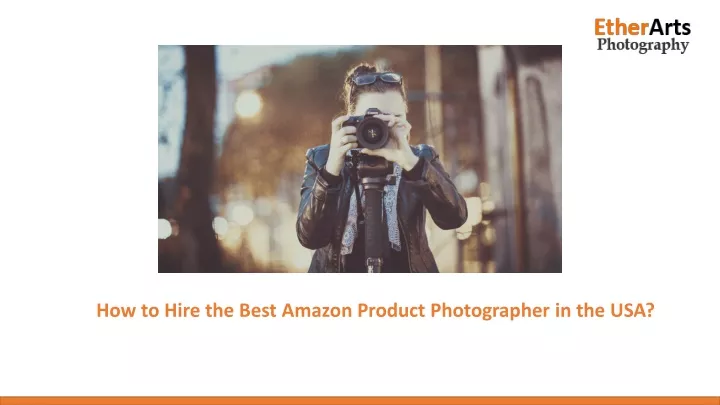 how to hire the best amazon product photographer in the usa