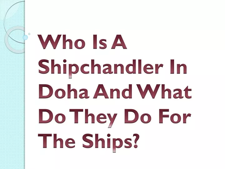 who is a shipchandler in doha and what do they do for the ships