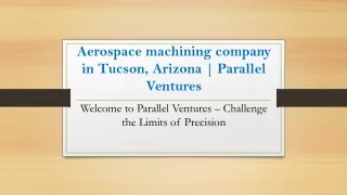 Aerospace machining company in Tucson, Arizona | Parallel Ventures