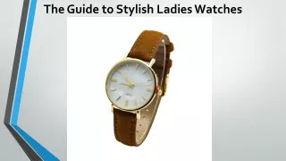 The Guide to Stylish Ladies Watches