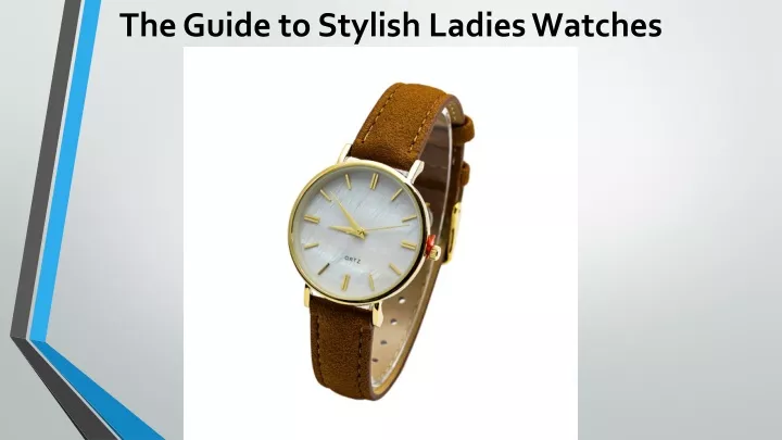 the guide to stylish ladies watches