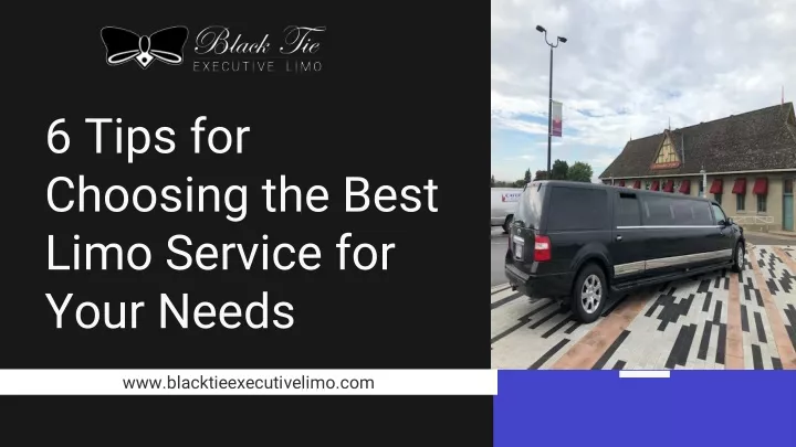 6 tips for choosing the best limo service
