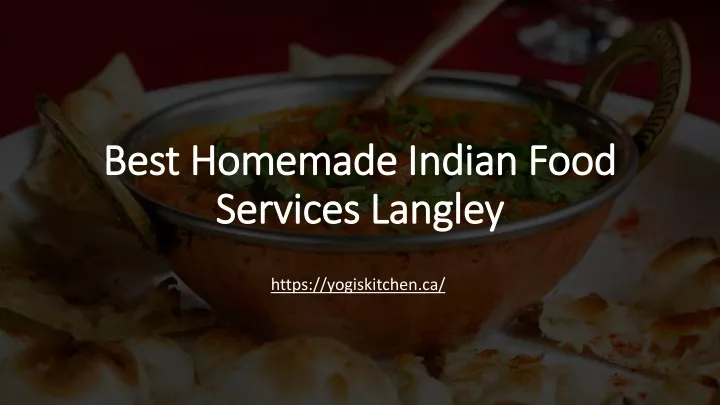 best homemade indian food services langley