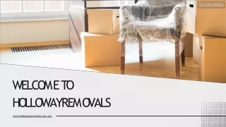 w e l c o m e t o h o ll o w a y r e m o v a l s