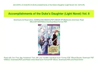 [D.O.W.N.L.O.A.D] [R.E.A.D] Accomplishments of the Duke's Daughter (Light Novel) Vol. 6 [R.A.R]