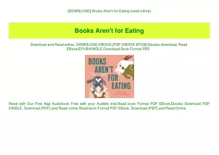 [DOWNLOAD] Books Aren't for Eating {read online}