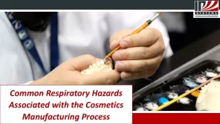 Respiratory Hazards in Cosmetics Manufacturing
