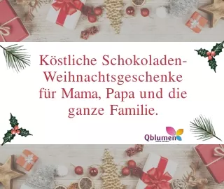 Köstliche Schokoladen-Weihnachtsgeschenke für Mama, Papa und die ganze Familie.