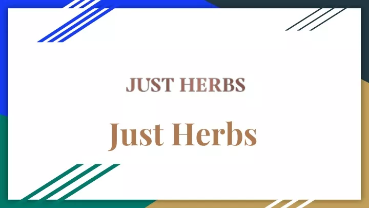 just herbs
