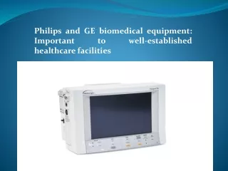 Philips and GE biomedical equipment: Important to well-established healthcare fa