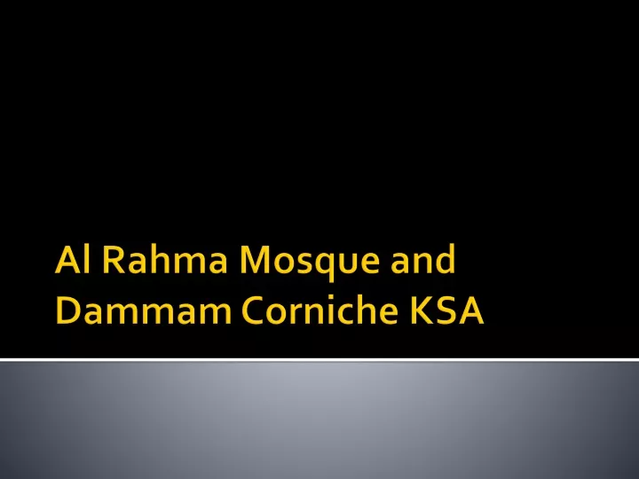 al rahma mosque and dammam corniche ksa