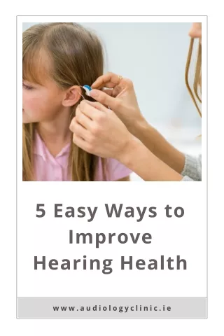 5 Easy Ways to Improve Hearing Health