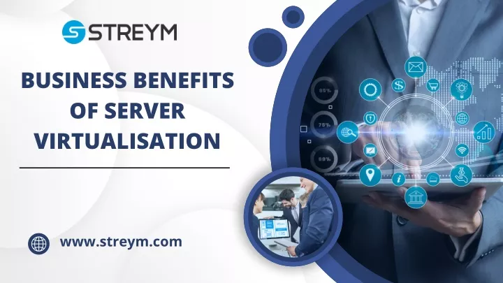 business benefits of server virtualisation