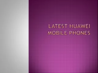 latest huawei mobile phones