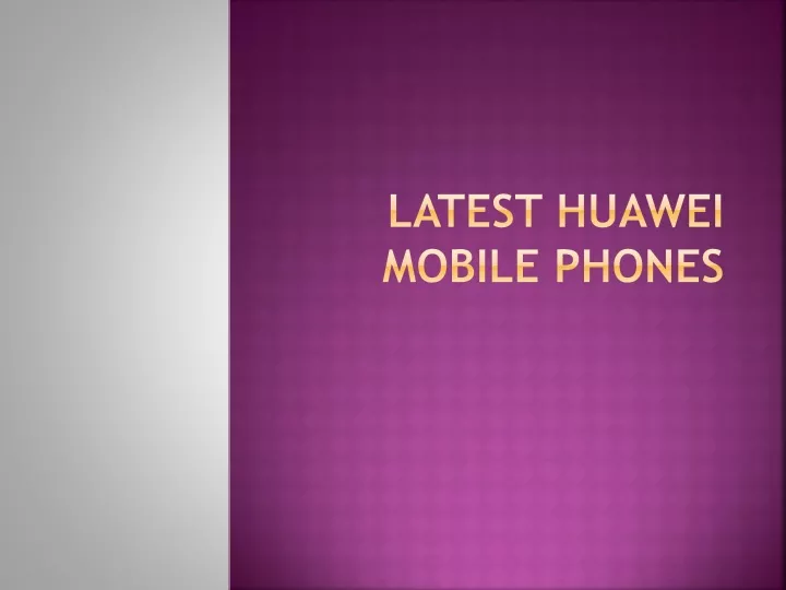 latest huawei mobile phones