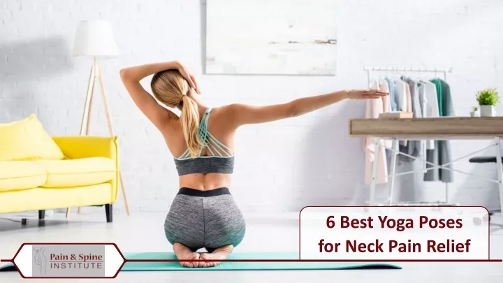 6 best yoga poses for neck pain relief