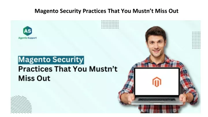 magento security practices that you mustn t miss out
