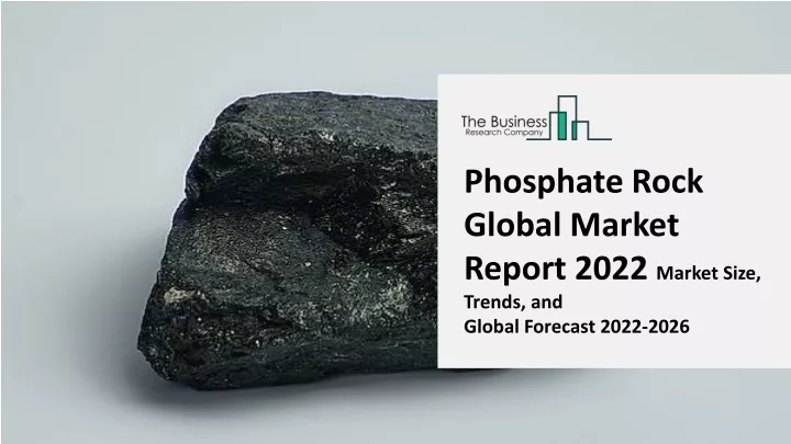 phosphate rock global market report 2022 market