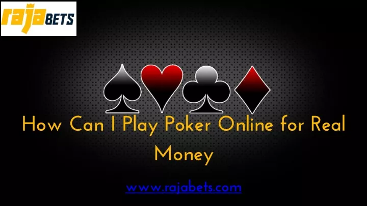 how can i play poker online for real money
