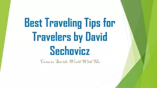 Best Traveling Tips for Travelers by David Sechovicz